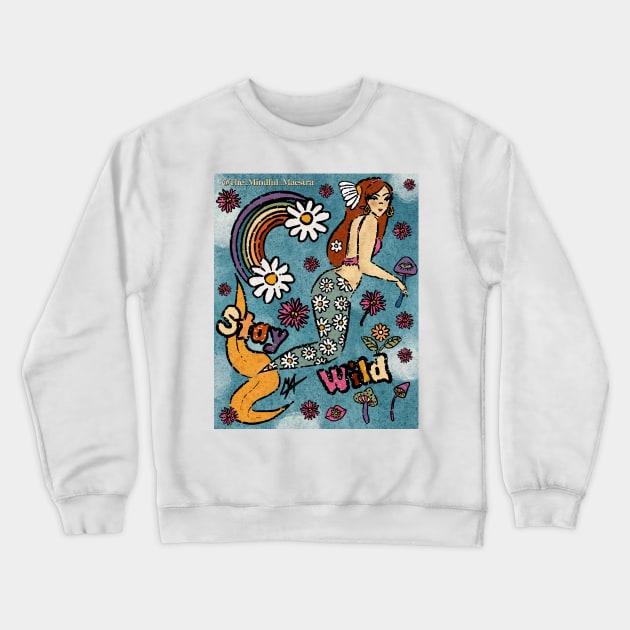 Stay Wild 70s Mermaid Crewneck Sweatshirt by The Mindful Maestra